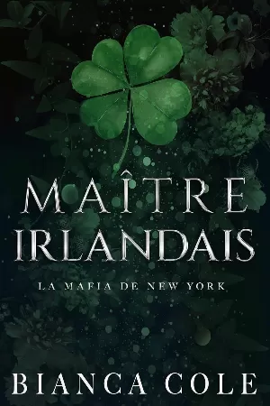 Bianca Cole – La Mafia de New York, Tome 1 : Maître irlandais